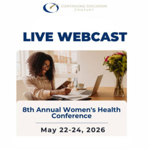 Continuing Education Company 8th Annual Women's Health Conference 2026