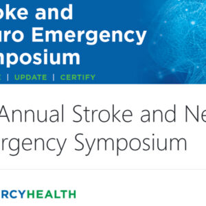 Mercy Health 8th Annual Stroke and Neuro Emergency Syposium 2024