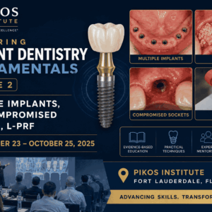 Pikos Institute Mastering Implant Dentistry Fundamentals Module 2 Multiple Implants, GBR, Compromised Sockets, L-PRF October 23 - October 25, 2025