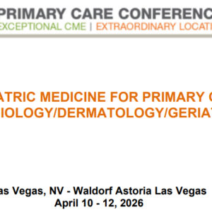 MER Primary Care Conferences Geriatric Medicine for Primary Care Cardio Derm Geri Apr 10-12, 2026
