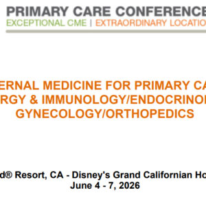 MER Primary Care Conferences Internal Medicine for Primary Care Allergy & Immuno Endo Gyn Ortho Jun 04-07, 2026