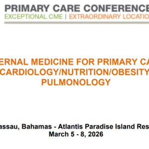 MER Primary Care Conferences Internal Medicine for Primary Care Cardio Nutrition Obesity Pulm Mar 05-08, 2026