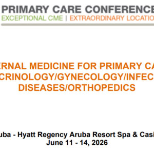 MER Primary Care Conferences Internal Medicine for Primary Care Endo Gyn ID Ortho Jun 11-14, 2026