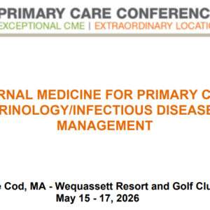 MER Primary Care Conferences Internal Medicine for Primary Care Endo ID Pain May 15-17, 2026