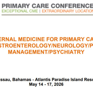 MER Primary Care Conferences Internal Medicine for Primary Care Gastro Neuro Pain Psych May 14-17, 2026
