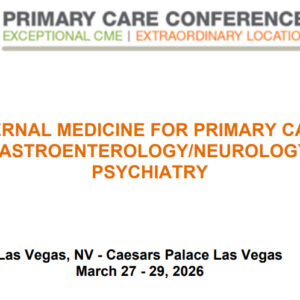 MER Primary Care Conferences Internal Medicine for Primary Care Gastro Neuro Psych Mar 27-29, 2026