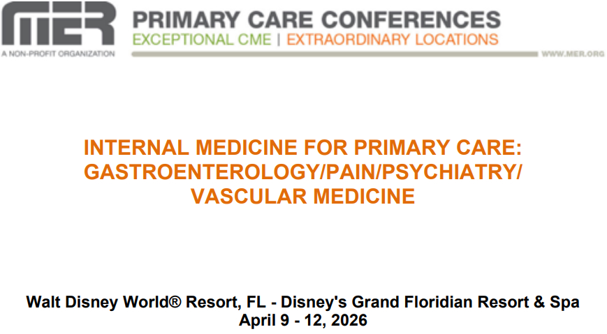 MER Primary Care Conferences Internal Medicine for Primary Care Gastro Pain Psych Vasc Apr 09-12, 2026