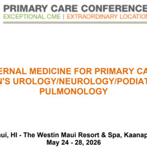 MER Primary Care Conferences Internal Medicine for Primary Care Men's Uro Neuro Pod Pulm May 24-28, 2026