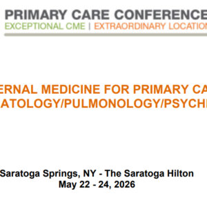 MER Primary Care Conferences May Internal Medicine for Primary Care Derm Pulm Psych May 22-24, 2026