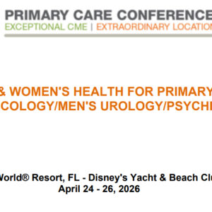 MER Primary Care Conferences Men's & Wome's Health for Primary Care Gyn Men's Uro Psych Apr 24-26, 2026