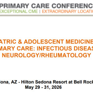 MER Primary Care Conferences Pediatric & Adolescent Medicine for Primary Care ID Neuro Rheum May 29-31, 2026
