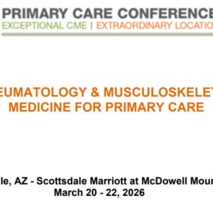 MER Primary Care Conferences Rheumatology & Musculoskeletal Medicine for Primary Care Mar 20-22, 2026