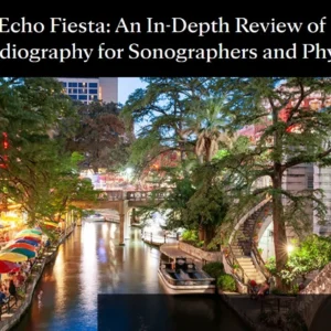 Mayo Clinic Echo Fiesta An In-Depth Review of Echocardiography for Sonographers and Physicians 2026