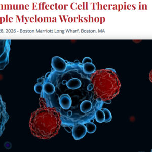 International Myeloma Society 7th Immune Effector Cell Therapies in Multiple Myeloma Workshop 2026