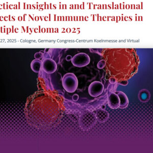 International Myeloma Society Practical Insights in and Translational Aspects of Novel Immune Therapies in Multiple Myeloma 2025