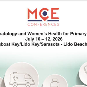 MCE Conferences Dermatology and Women’s Health for Primary Care Jul 10, 2026 - Jul 12, 2026
