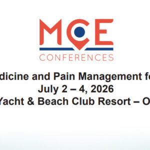 MCE Conferences Emergency Medicine and Pain Management for Primary Care July 2 - July 4, 2026