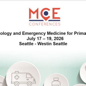 MCE Conferences Primary Care Update Dermatology, Obesity Medicine and Women’s Health Jul 17, 2026 - Jul 19, 2026