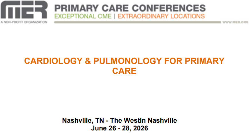 MER Primary Care Conferences Cardiology & Pulmonology for Primary Care Jun 26-28, 2026