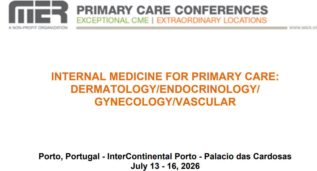 MER Primary Care Conferences Internal Medicine for Primary Care Derm Endo Gyn Vasc Jul 12-16, 2026