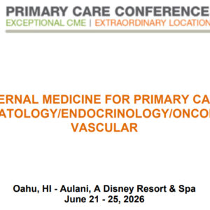 MER Primary Care Conferences Internal Medicine for Primary Care Derm Endo Onc Vasc Jun 21-25, 2026
