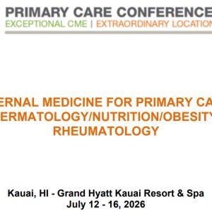 MER Primary Care Conferences Internal Medicine for Primary Care Derm Nutrition Obesity Rheum Jul 12-16, 2026
