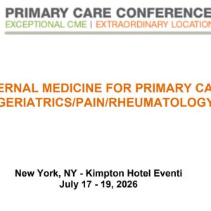 MER Primary Care Conferences Internal Medicine for Primary Care Geri Pain Rheum Jul 17-19, 2026