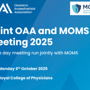 Obstetric Anaesthetists Association Joint OAA and Macdonald Obstetric Medicine Society Meeting 2025