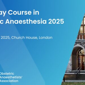 Obstetric Anaesthetists Association Three Day Course in Obstetric Anaesthesia 2025