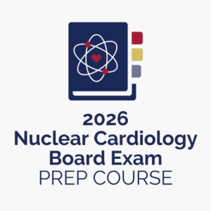 American Society of Nuclear Cardiology Nuclear Cardiology Board Exam Prep Course 2026