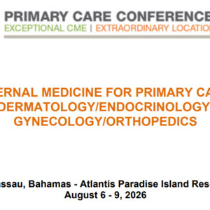 MER Primary Care Conferences Internal Medicine for Primary Care Derm Endo Gyn Ortho Aug 06-09, 2026