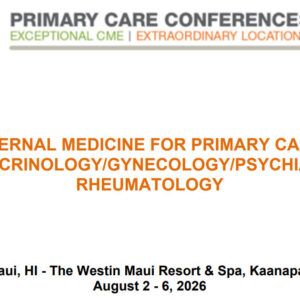 MER Primary Care Conferences Internal Medicine for Primary Care Endo Gyn Psych Rheum Aug 02-06, 2026