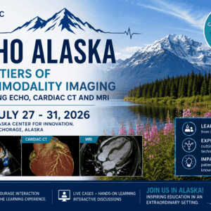 Mayo Clinic Echo Alaska Frontiers of Multimodality Imaging Including Echo, Cardiac CT and MRI July 27 - 31, 2026