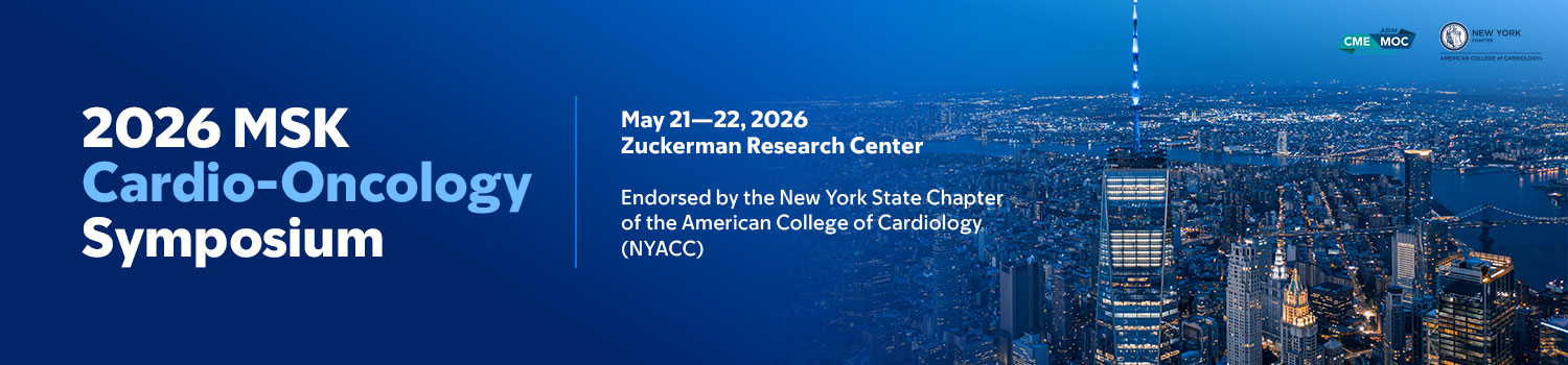 Memorial Sloan Kettering Cancer Center MSK Cardio-Oncology Symposium 2026