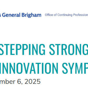 Brigham And Women's Hospital 8th Stepping Strong Trauma Research and Innovation Annual Symposium 2025