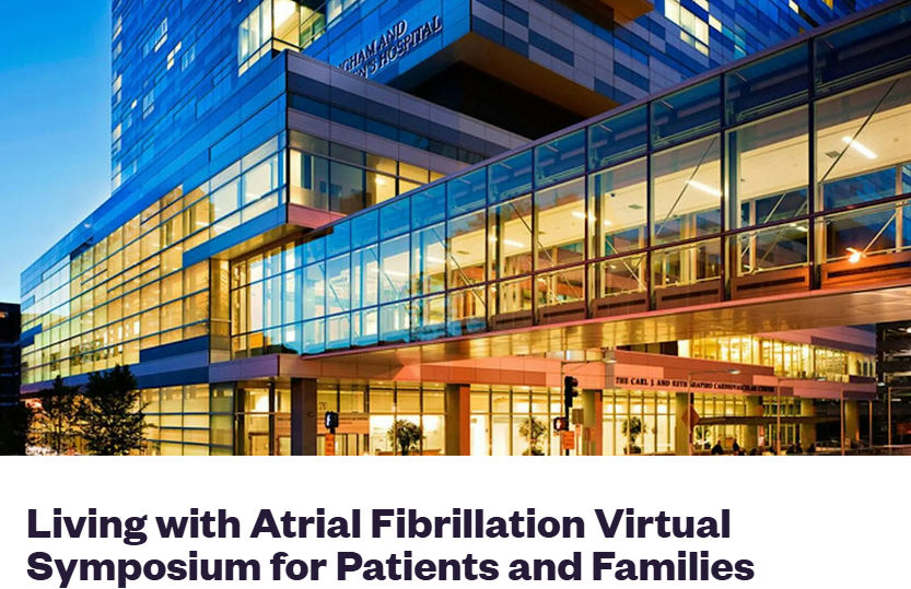 Brigham And Women's Hospital Living with Atrial Fibrillation Virtual Symposium for Patients and Families 2025