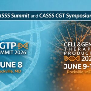 CASSS Sharing Science Solutions CGTP Summit 2026 Cell and Gene Therapy Products Symposium 2026