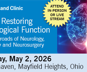 Cleveland Clinic Restoring Neurological Function The Crossroads of Neurology, Psychiatry and Neurosurgery 2026