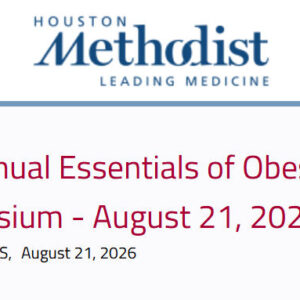 Houston Methodist 3rd Annual Essentials of Obesity Symposium 2026
