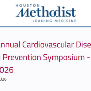 Houston Methodist 5th Annual Cardiovascular Disease (CVD) Prevention Symposium 2026