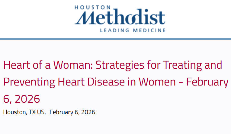 Houston Methodist Heart of a Woman Strategies for Treating and Preventing Heart Disease in Women 2026