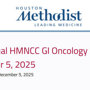 Houston Methodist The Annual HMNCC GI Oncology Summit 2025