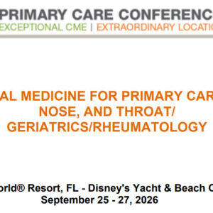 MER Primary Care Conferences Internal Medicine for Primary Care ENT Geri Rheum Sep 25-27, 2026