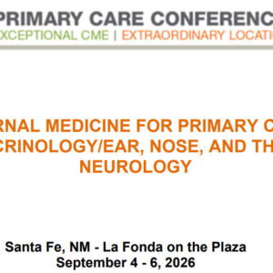 MER Primary Care Conferences Internal Medicine for Primary Care Endo ENT Neuro Sep 04-06, 2026