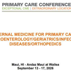 MER Primary Care Conferences Internal Medicine for Primary Care Gastro Geri ID Ortho Sep 13-17, 2026