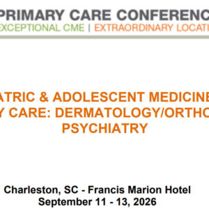 MER Primary Care Conferences Pediatric & Adolescent Medicine for Primary Care Derm Ortho Psych Sep 11-13, 2026