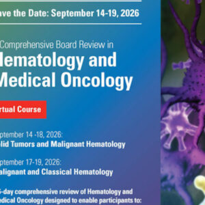 The University of Texas MD Anderson Cancer Center A Comprehensive Board Review in Hematology and Medical Oncology 2026