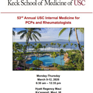 Keck USC 53rd Annual USC Internal Medicine for PCPs and Rheumatologists 2026