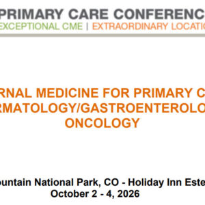 MER Primary Care Conferences Internal Medicine for Primary Care Derm Gastro Onc Oct 02-04, 2026