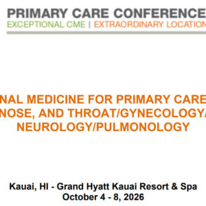 MER Primary Care Conferences Internal Medicine for Primary Care ENT Gyn Neuro Pulm Oct 04-08, 2026